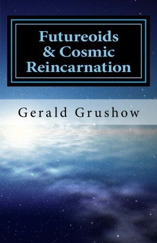 Futureoids and Cosmic Reincarnation