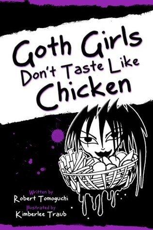 Goth Girls Don't Taste Like Chicken: How I Ended Up Going to College with My BFF