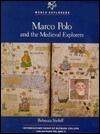 Marco Polo and the Medieval Explorers
