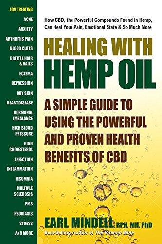 Healing With Hemp CBD Oil: A Simple Guide to Using Powerful and Proven Health Benefits of CBD