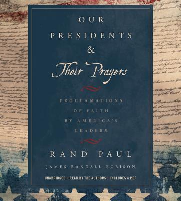 Our Presidents & Their Prayers Lib/E: Proclamations of Faith by America's Leaders