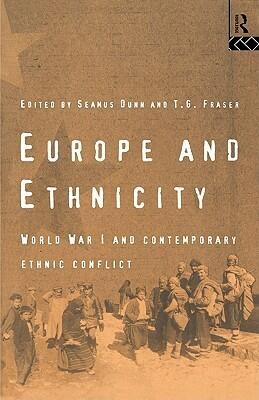 Europe and Ethnicity: World War I and Contemporary Ethnic Conflict