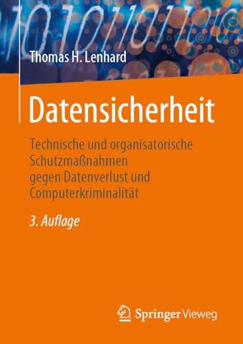Datensicherheit: Technische und organisatorische Schutzmaßnahmen gegen Datenverlust und Computerkriminalität