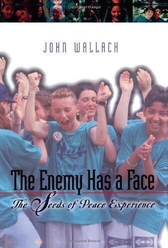 The Enemy Has a Face: The Seeds of Peace Experience
