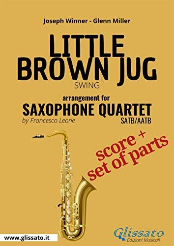 Little Brown Jug - Saxophone Quartet score & parts