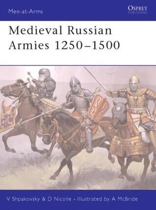 Medieval Russian Armies 1250-1500