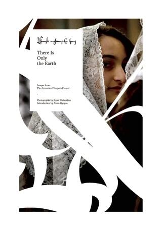 There Is Only the Earth: Images from The Armenian Diaspora Project