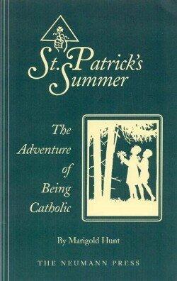 st. patrick's Summer: The Adventure of Being Catholic