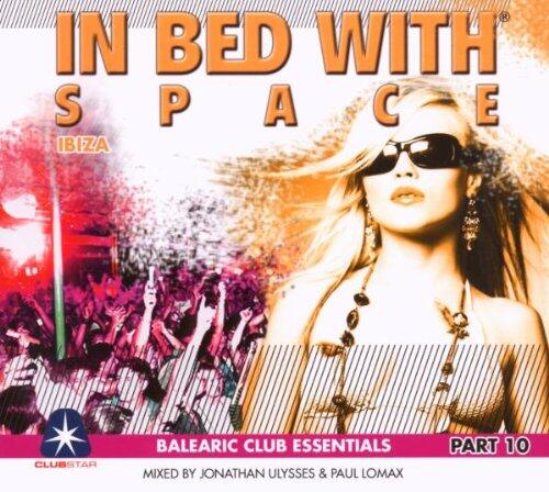 In Bed With Space, Part 10: Balearic Club Essentials - Mixed By Jonathan Ulysses & Paul Lomax