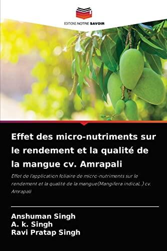 Effet des micro-nutriments sur le rendement et la qualité de la mangue cv. Amrapali