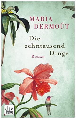 Die Zehntausend Dinge: Roman