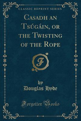 Casadh an Tsúgáin, or the Twisting of the Rope