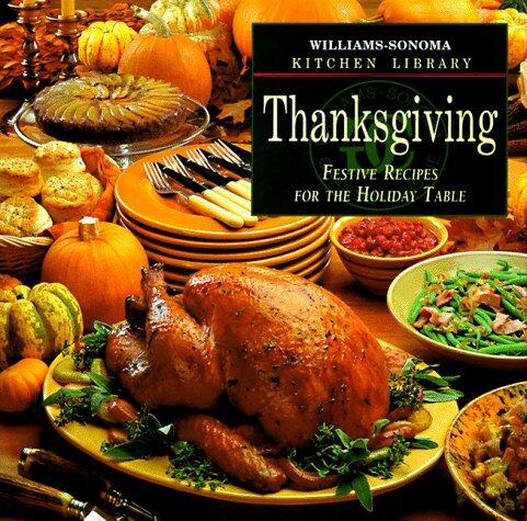 Thanksgiving: Festive Recipes for the Holiday Table
