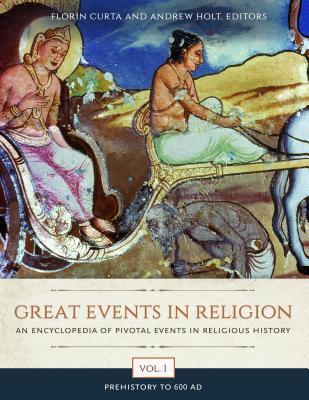 Great Events in Religion: An Encyclopedia of Pivotal Events in Religious History [3 volumes]