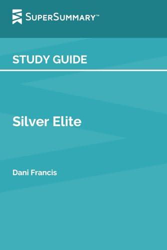 Study Guide: Silver Elite by Dani Francis