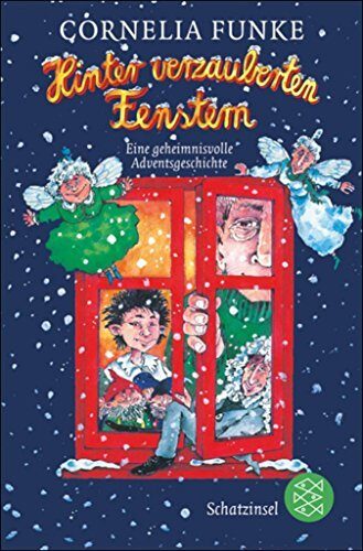 Hinter verzauberten Fenstern: Eine geheimnisvolle Adventsgeschichte | Adventskalenderbuch für Kinder ab 7 Jahren │ Mit Weihnachtsgeschichten von Cornelia Funke