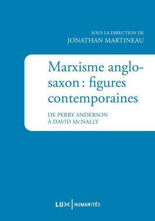 Marxisme anglo-saxon: figures contemporaines. De Perry Anderson à David McNally