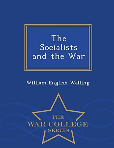 The Socialists and the War - War College Series