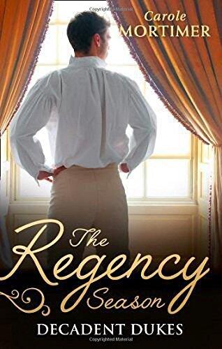 The Regency Season: Decadent Dukes: Rufus Drake: Duke of Wickedness/Griffin Stone: Duke of Decadence/Christian Seaton: Duke of Danger