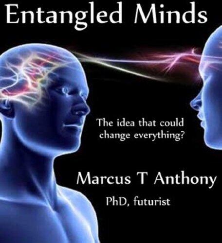 Entangled Minds: The Idea That Will Change Everything?