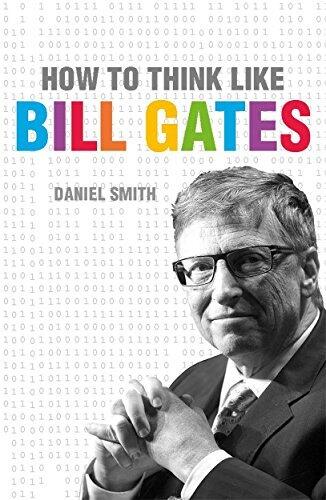 How to Think Like Bill Gates