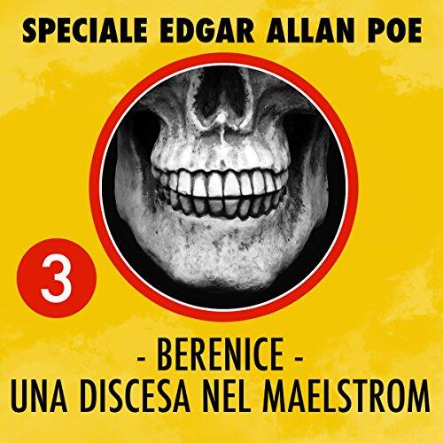 Berenice / Una discesa del Maelstrom