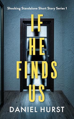 If He Finds Us: A psychological thriller short story