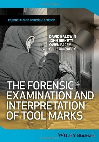 The Forensic Examination and Interpretation of Tool Marks