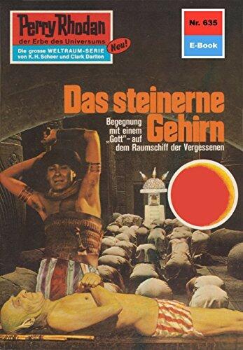 Perry Rhodan 635: Das Steinerne Gehirn (Perry Rhodan-Zyklus Das Kosmische Schachspiel)