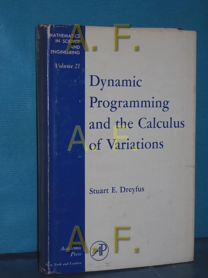 Dynamic Programming and the Calculus of Variations [Mathematics in Science and Engineering Volume 21]