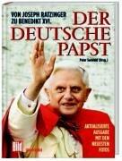 Der deutsche Papst. Von Joseph Ratzinger zu Benedikt XVI