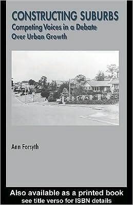 Constructing Suburbs: Competing Voices in a Debate Over Urban Growth