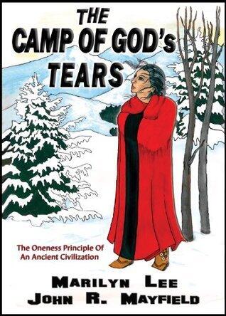 The Camp of Gods Tears: The Oneness Principle of An Ancient Civilization