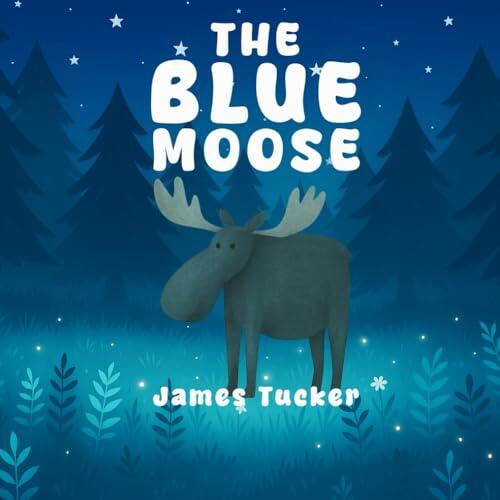 The Blue Moose: Second Edition
