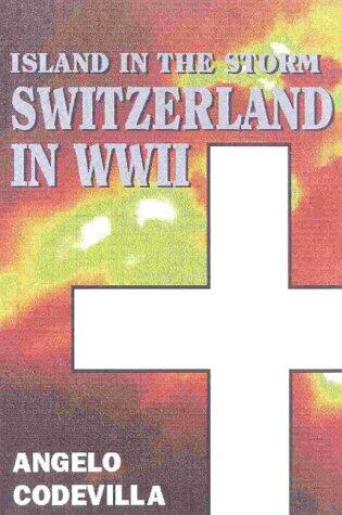 Island in the Storm: Switzerland in World War II