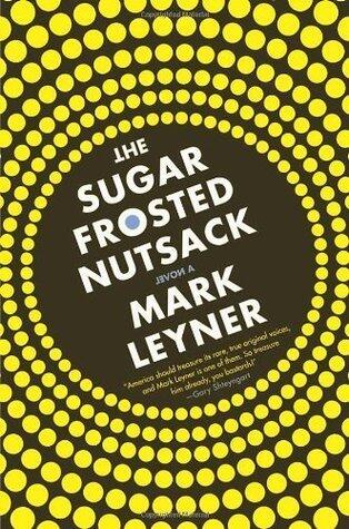 The Sugar Frosted Nutsack: A Novel