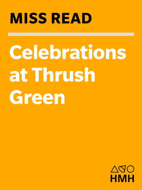 Celebrations at Thrush Green (A Novel)
