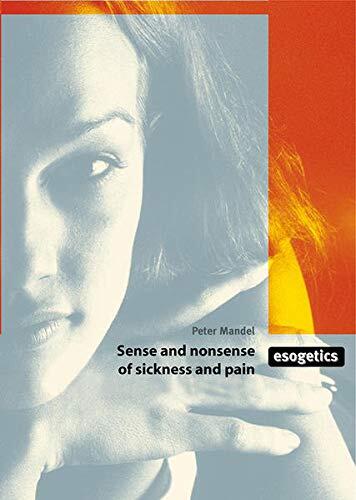 Esogetics: The Sense and Nonsense of Sickness and Pain