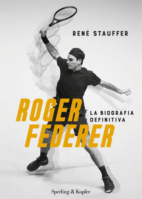 Roger Federer: La Biografia Definitiva