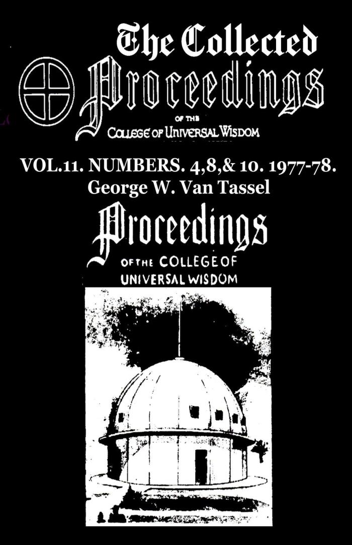 THE COLLECTED PROCEEDINGS OF THE COLLEGE OF UNIVERSAL WISDOM VOL.11. NUMBERS. 4,8,& 10. 1977-78