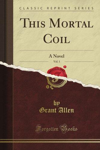 This Mortal Coil: A Novel, Vol. 1