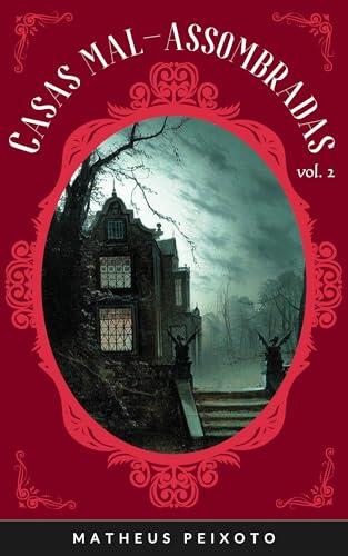 Casas Mal-Assombradas - Vol. 2: Contos de autoras Góticas e Weird - Tradução Exclusiva