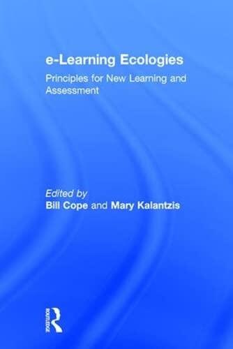 E-Learning Ecologies: Principles for New Learning and Assessment