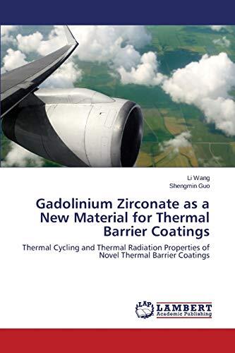 Gadolinium Zirconate as a New Material for Thermal Barrier Coatings: Thermal Cycling and Thermal Radiation Properties of Novel Thermal Barrier Coatings