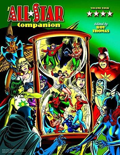 All-Star Companion Volume 4 (The Justice Society of America and Related Comics 1938 - 1989) by Roy Thomas