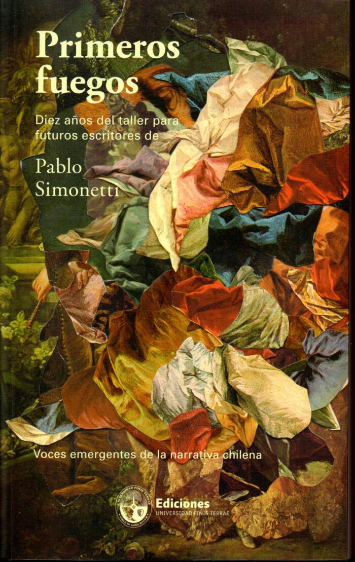 Primeros Fuegos: Diez Años del Taller para Futuros Escritores de Pablo Simonetti