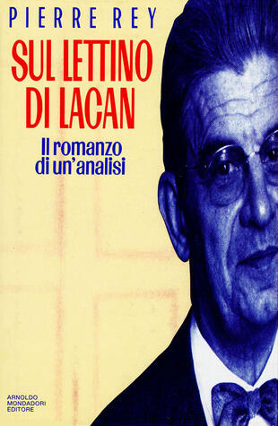 Sul lettino di Lacan. Il romanzo di un'analisi