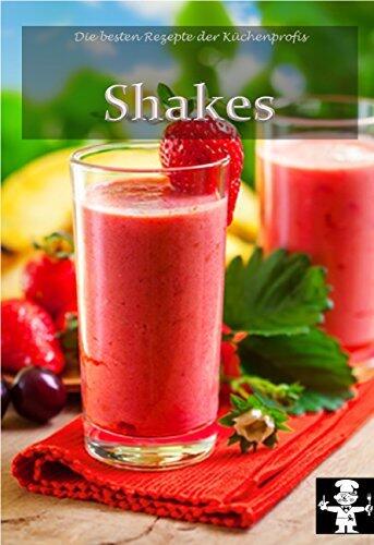 Shakes (Die besten Rezepte der Küchenprofis 10)
