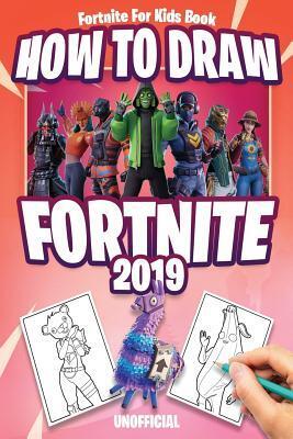 Fortnite For Kids Book (Unofficial): How to Draw Fortnite 2019: Fortnite Battle Royal (Unofficial): Coloring Book