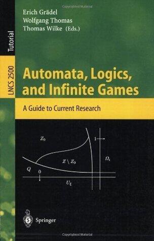 Automata, Logics, and Infinite Games: A Guide to Current Research